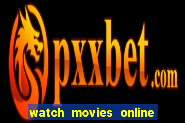 watch movies online for free